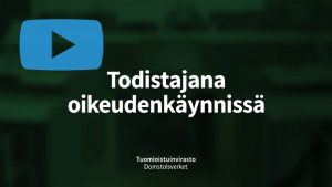 Ruutukaappaus videosta. Kuvassa teksti: "Todistajana oikeuden käynnissä" ja Tuomioistuinviraston tunnus.